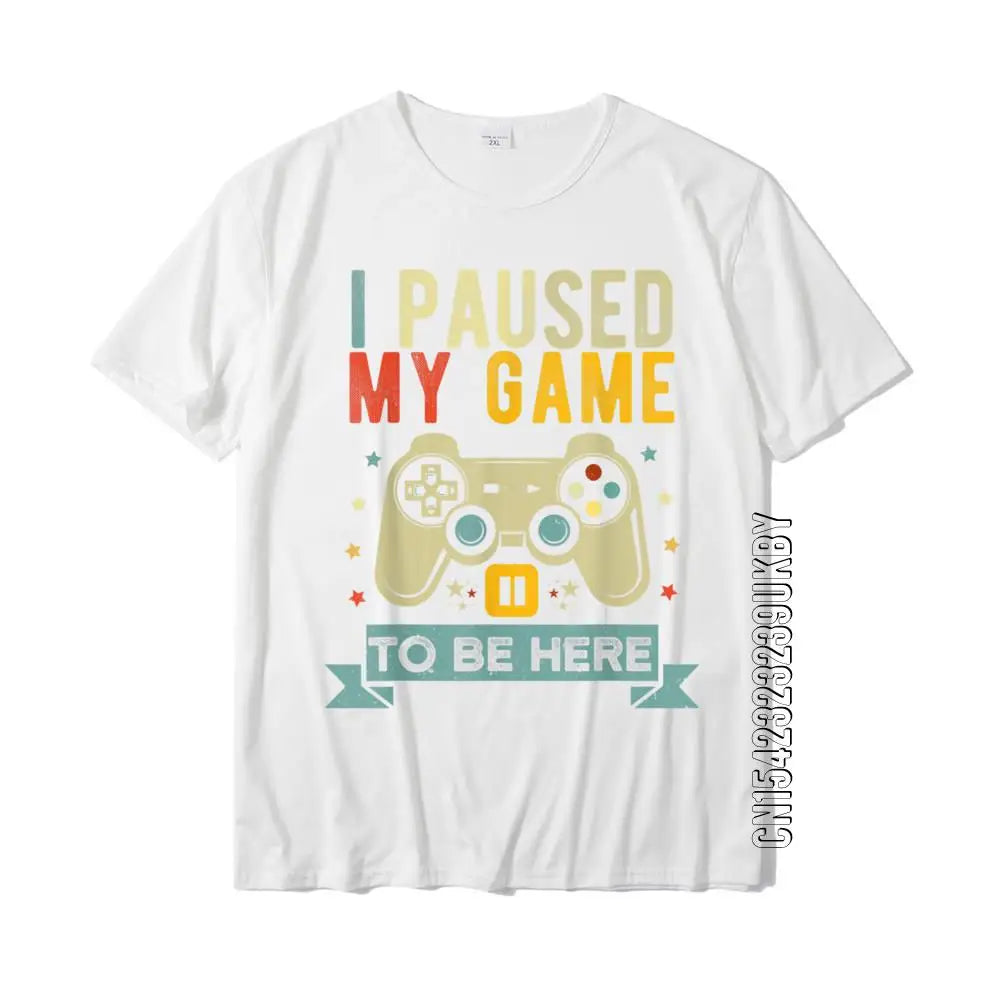 playera gamer "I Paused My Game To Be Here "
