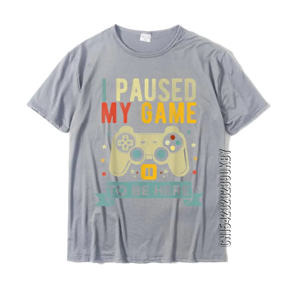 playera gamer "I Paused My Game To Be Here "