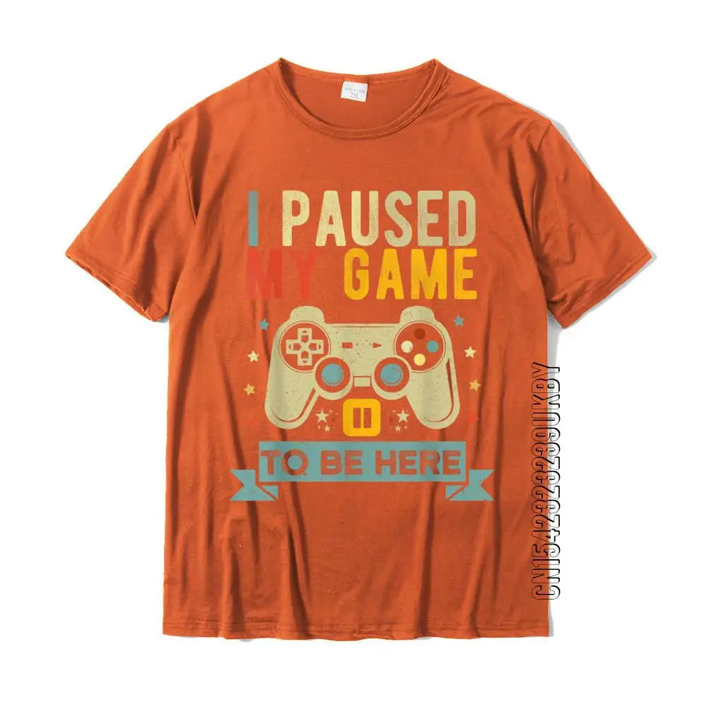 playera gamer "I Paused My Game To Be Here "