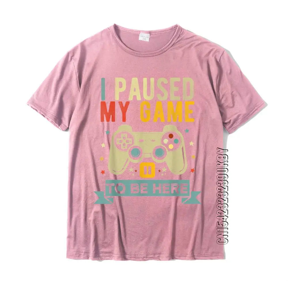 playera gamer "I Paused My Game To Be Here "