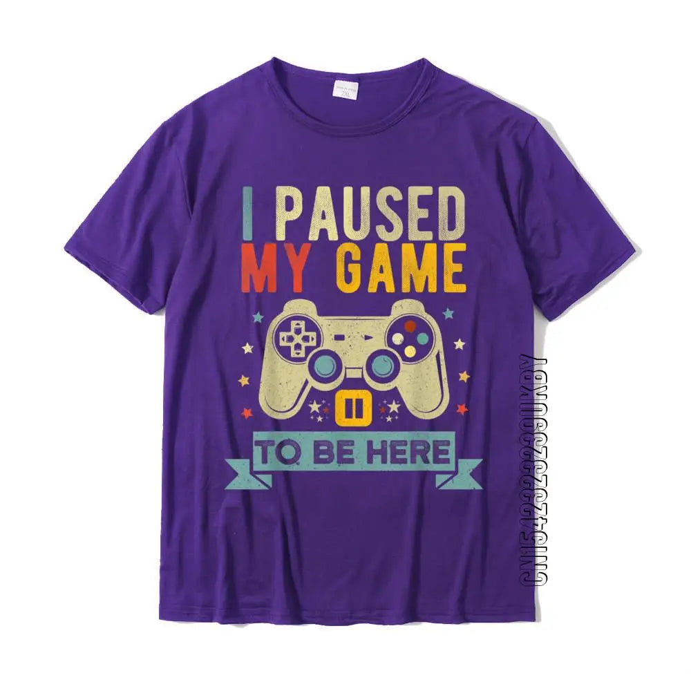 playera gamer "I Paused My Game To Be Here "
