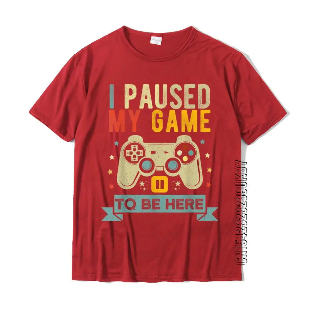 playera gamer "I Paused My Game To Be Here "